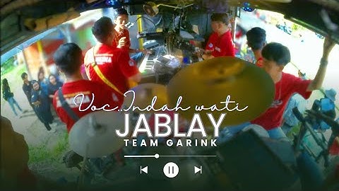 JABLAY | VOC. INDAH WATI | TEAM GATINK | DUA PUTRA | SHOW DS. PANYINDANGAN WETAN