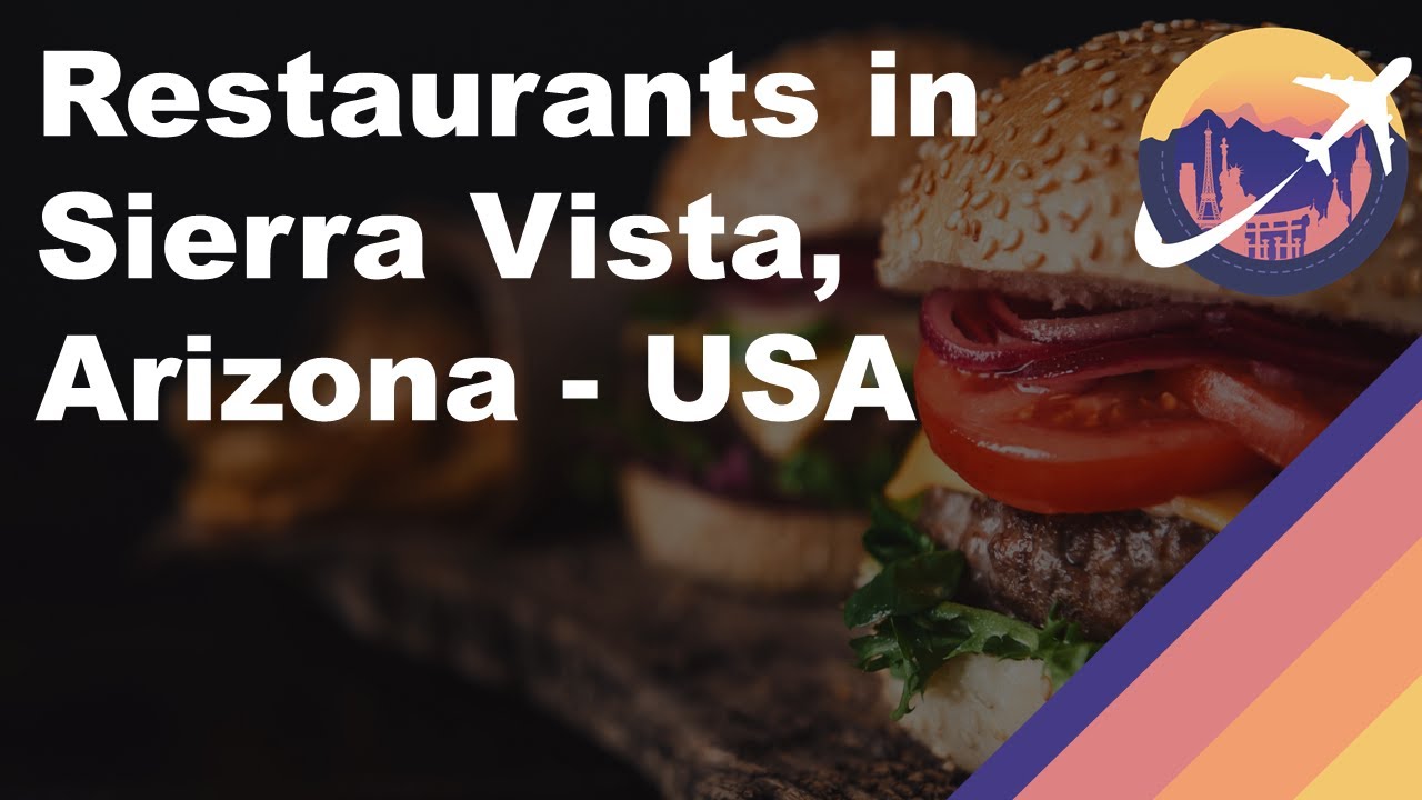 Restaurants in Sierra Vista, Arizona USA YouTube