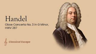 Handel - Oboe Concerto No. 3 in G Minor, HWV 287