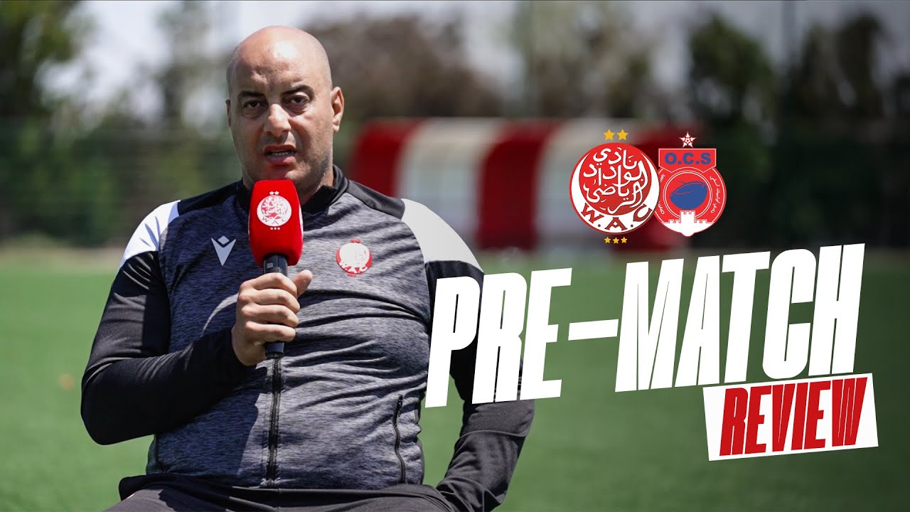 PRE-MATCH REVIEW | Assistant Coach Y.ACHAMI | OC Safi v WYDAD AC