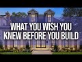 What you wish you knew before you build your Custom Home