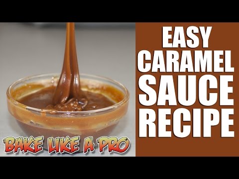 Easy Caramel Sauce Recipe -NO FAIL !