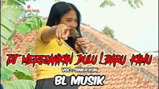 Dj Breakbeat | Meresahkan dulu baru kamu | Voc : sinka xun | BL musik