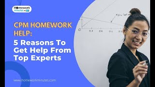CPM Homework Help: 5 Reasons To Get Help From Top Experts