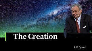 The Creation - R. C. Sproul