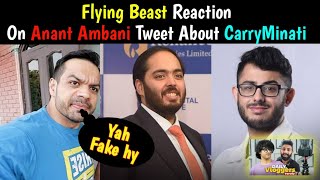 Flying beasts reaction on Anant Ambani tweet on Carryminati New Video