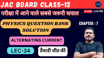 PHYSICS QUESTION BANK SOLUTION 2023  : LEC 34 | JAC BOARD CLASS 12 #physics #jacboard
