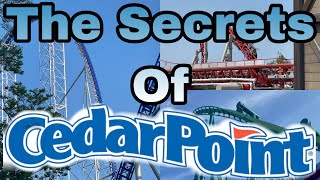 The Hidden Secrets Of Cedar Point