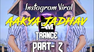 Instagram Viral | 😎Aakya Jadhav😎 | Dialogue Trance | Part-2 |