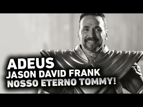 ADEUS JASON DAVID FRANK! O ETERNO TOMMY OLIVER