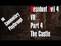 Resident Evil 4 VR | Part 4 | The Castle | No Commentary Playthrough |