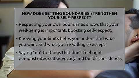 How Does Setting Boundaries Strengthen Your Self-respect? - The Love Workshop