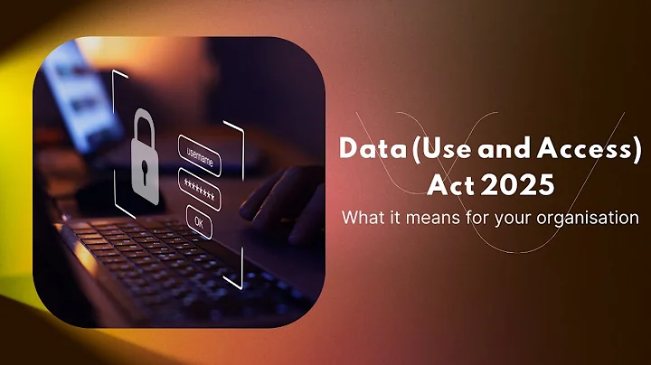 Data (Use and Access) Act 2025: What it means for your organisation webinar