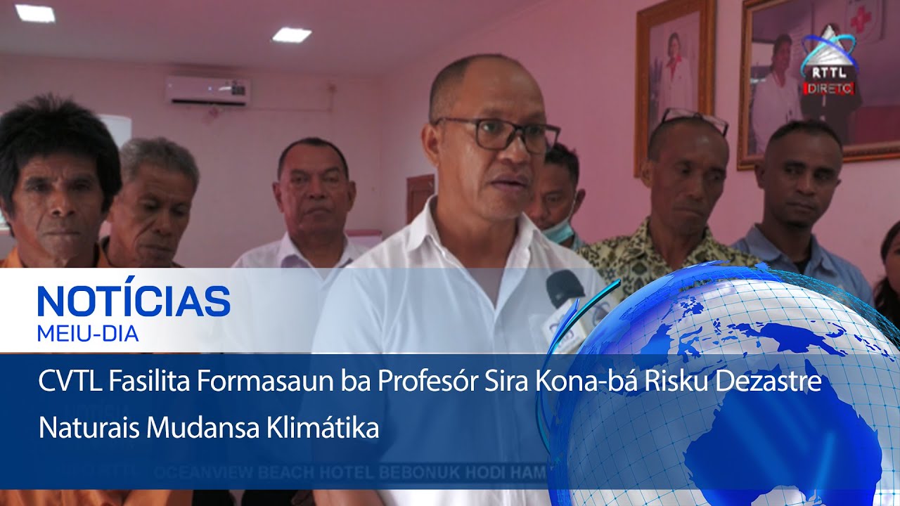 CVTL Fasilita Formasaun ba Profesór Sira Kona-bá Risku Dezastre Naturais no Mudansa Klimátika