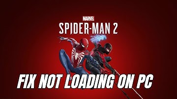 How To Fix Marvel Spider-Man 2 Stuck on Loading Screen | Fix Marvel Spider-Man 2 Not Loading On PC