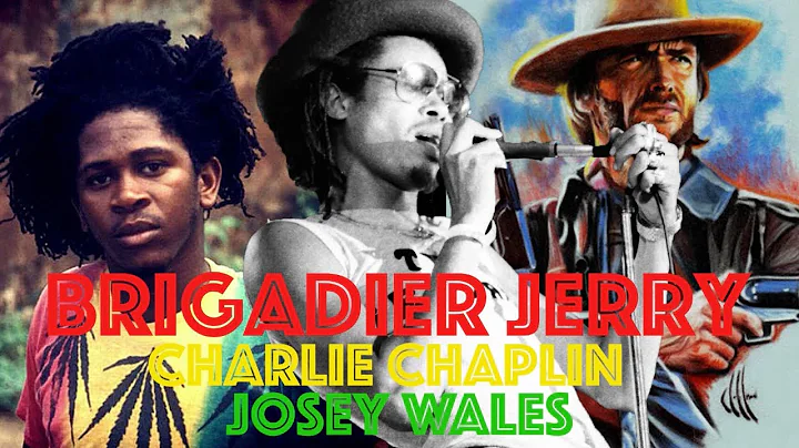 Brigadier Jerry | Charlie Chaplin | Josey Wales | ...