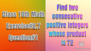 Find two consecutive positive integers whose product is 72