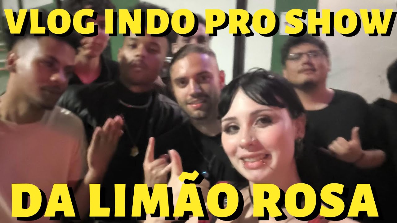 VLOG INDO PRO SHOW DA LIMÃO ROSA