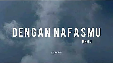 Dengan Nafasmu - Ungu (Lyrics)