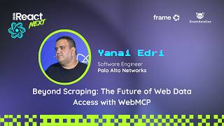 Yanai Edri @ ReactNext '26 | Beyond Scraping: The Future of Web Data Access with WebMCP