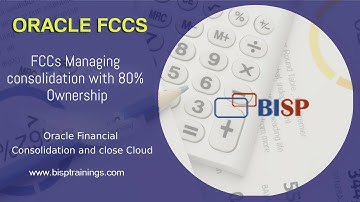 FCCs Managing consolidation with 80% Ownership | Oracle FCCs Treatment of Subsidiary Entity | BISP