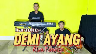 DEMI AYANG karaoke KENDANG RAMPAK Version (Atun Fahriza)