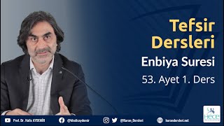 Enbiya 53 Tefsir 1. Ders Enbiya 54 Tefsir 1. Ders 29.01.2023