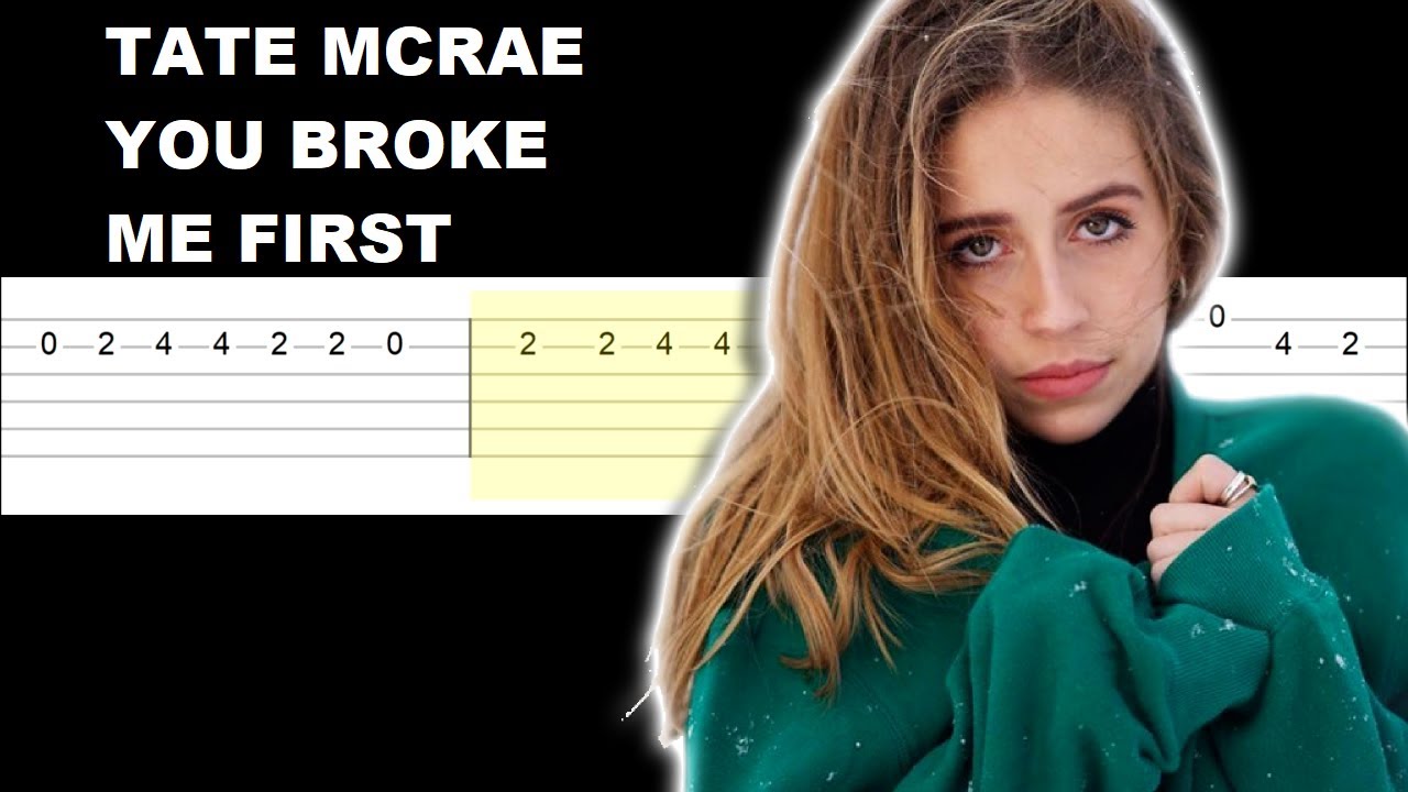 Tate mcrae you broke me first. Tate mcrae you broke me first обложка. you broke me first ноты. tate mcrae - you broke me first дата релиза.