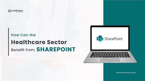 Transforming the Healthcare Industry with Microsoft SharePoint | Evolvous #sharepoint #healthcare