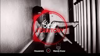 Housenick - Wanna Know