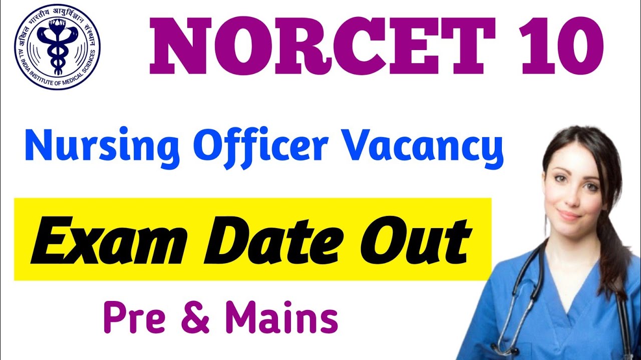 NORCET 10 Exam Date Declared | Pre & Mains Exam Date | Result Date 