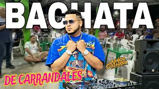 BACHATA DE CARRANDALES – BACHATAS DE BATEY O CABARET 🎧🔥 DJ JUNIOR GOZADERA