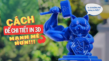 Làm thế nào để chi tiết in 3D FDM mạnh mẽ hơn - Cẩm nang in 3D cho người mới bắt đầu