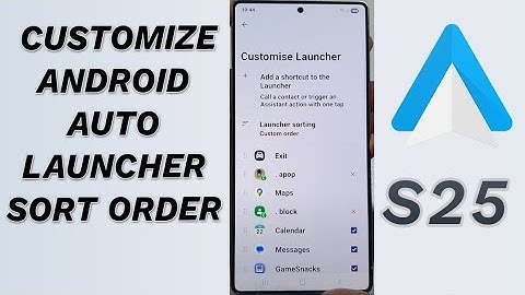 🚗 How to Customize Android Auto Launcher Sort Order | Galaxy S25/S25+/Ultra