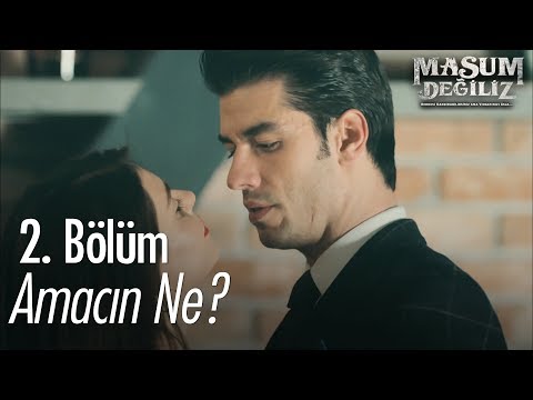 Amacın ne? - Masum Değiliz 2. Bölüm