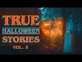 7 True Scary Halloween Horror Stories (Vol. 5) | 2019