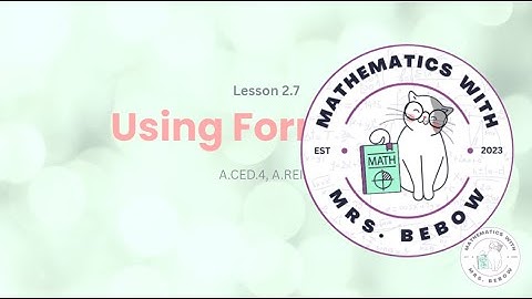 Using Formulas, a.k.a. Solving Literal Equations