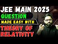 Super Difficult to Super Easy Question | With Theory of Relativity in JEE Main 2025 !