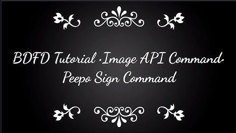 BDFD Tutorials, Peepo Sign Command •Image Api Command•