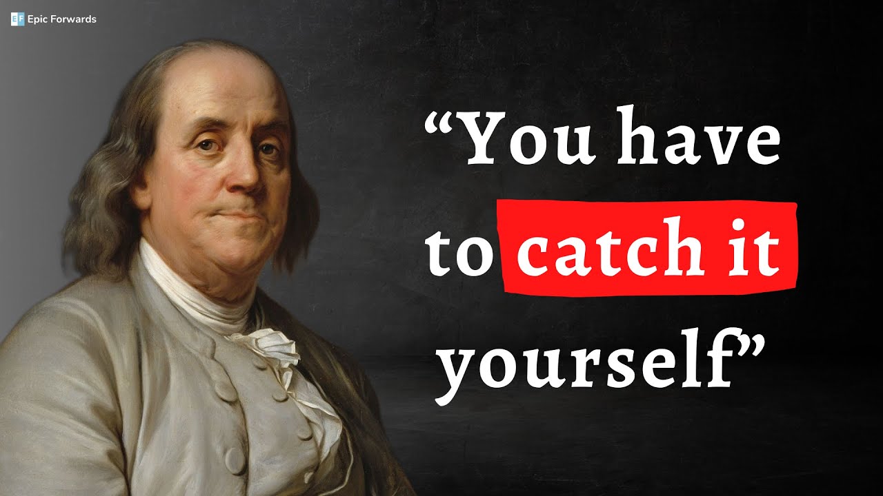 The Best Quotes From Benjamin Franklin Wisdom On Life, Success, and