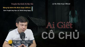 [RỢN Đó] Ai Giết Cô Chủ Nhỏ? -Truyện Ma Kinh Di Mới Nhất vì tiền mà sát hại nhau  MC Đình Soạn Kể