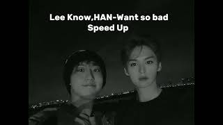 Lee Know, HAN-Want so bad/speed up (sesi açın ayarlamayı unutmuşum)#keşfet #minsung