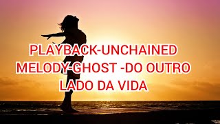 Video thumbnail of "PLAYBACK-UNCHAINED MELODY-GHOST -DO OUTRO LADO DA VIDA"