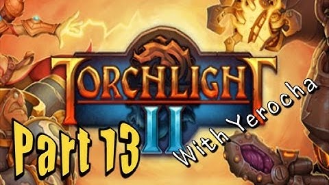 Torchlight 2 (With Yerocha!) Part 13: Pogg Slammer