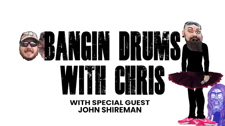 BANGIN DRUMS WITH CHRIS EP:9 WSG JOHN SHIREMAN