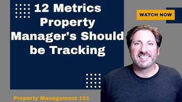 Property Managers, Pay Attention || These 12 Must-Have Metrics to Succeed || Property Management 101