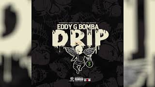 Eddy G Bomba - Drip | (Official Audio) HEAD CHAAGE RIDDIM
