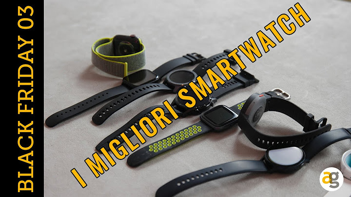 I MIGLIORI SMARTWATCH ed il PEGGIORE. Black Friday 03
