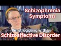 I&#39;m struggling with Schizoaffective Disorder | Schizophrenia Symptoms | Psychosis &amp; Delusions