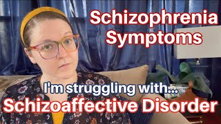 I&#39;m struggling with Schizoaffective Disorder | Schizophrenia Symptoms | Psychosis &amp; Delusions